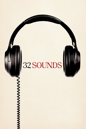  32 Sounds (2022) {English with Subtitles} Full Movie WEB-DL 480p [300MB] | 720p [800MB] | 1080p [2.7GB]