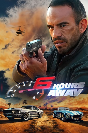  6 Hours Away (2024) Dual Audio [Hindi - English] WeB-DL 480p [300MB] | 720p [900MB] | 1080p [2GB]