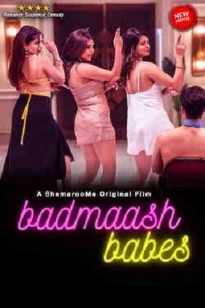  Badmaash Babes (2022) Hindi Full Movie WEB-DL 480p [500MB] | 720p [1.1GB] | 1080p [2.1GB]