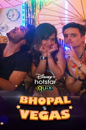  Bhopal to Vegas (2021) Season 1 Hindi Complete Disney- Hotstar WEB Series 480p | 720p WEB-DL