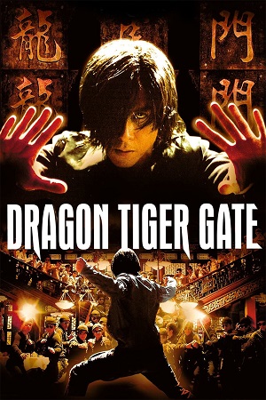  Dragon Tiger Gate (2006) Dual Audio {Hindi-Chinese} BluRay 480p [300MB] | 720p [900MB] | 1080p [2GB]