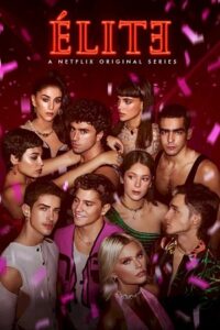  [18-] Elite (Season 1 – 4) Dual Audio {Hindi-English} Netflix WEB Series 480p [200MB] | 720p [400MB] WEB-DL