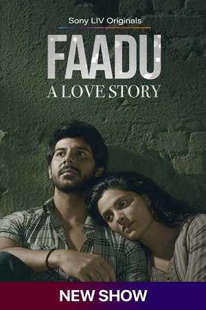  Faadu – A Love Story (Season 1) Hindi SonyLIV Complete Web Series 480p | 720p | 1080p WEB-DL