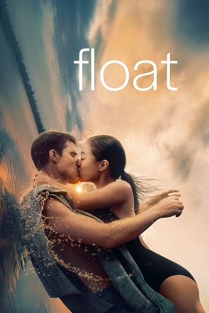  Float (2023) WEB-DL {English With Subtitles} Full Movie 480p [300MB] | 720p [800MB] | 1080p [2GB]