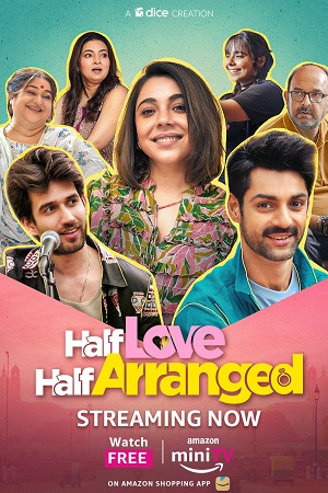  Half Love Half Arranged (Season 1 – 2) Hindi Complete Amazon miniTV WEB Series 480p | 720p | 1080p WEB-DL