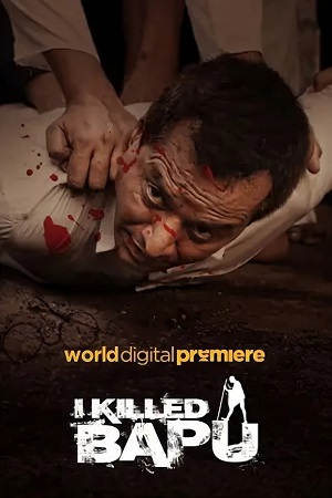  I Killed Bapu (2023) Hindi Full Movie WEB-DL 480p [250MB] | 720p [700MB] | 1080p [1.3GB]