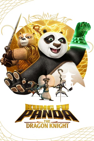  Kung Fu Panda: The Dragon Knight (Season 2) Dual Audio [Hindi - English] Complete Netflix Web Series 480p | 720p WEB-DL