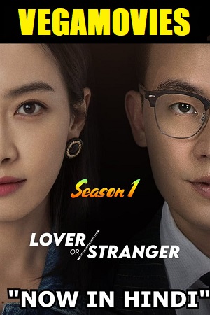  Lover or Stranger (Season 1) Complete Hindi Dubbed (ORG) MXPlayer WEB Series 480p | 720p WEB-DL