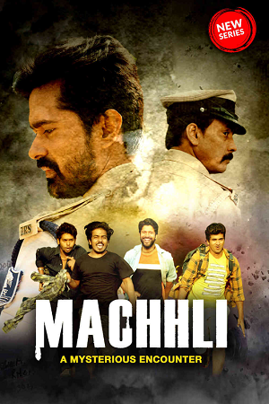  Machhli (2023) S01 Hindi HDRip Complete WEB Series 480p [330MB] | 720p [700MB] | 1080p [2.1GB]