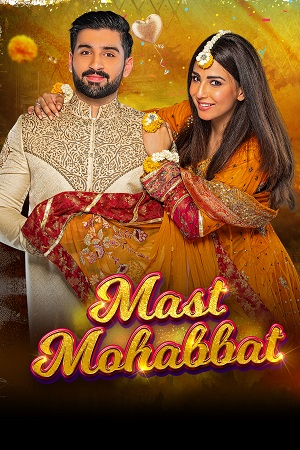  Mast Mohabbat (2022) Urdu Full Movie WEB-DL 480p [250MB] | 720p [550MB] | 1080p [1.1GB]