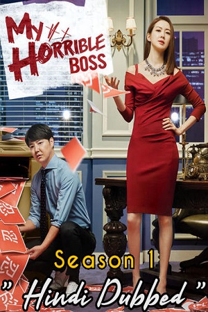  My Horrible Boss S01 {Hindi Dubbed (ORG)} K-Drama TV Series 480p | 720p WEB-DL