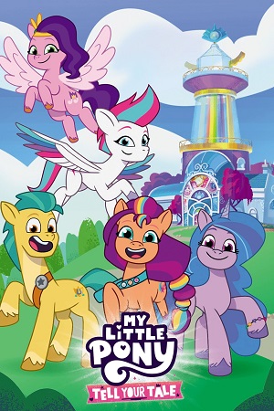  My Little Pony: Tell Your Tale (Season 1) Dual Audio {Hindi-English} Complete Netflix Original WEB Series 480p | 720p WEB-DL