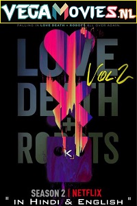  Love Death & Robots (2021) Season 2 Hindi [5.1 DD] Complete Netflix Original WEB Series 480p | 720p WEB-DL