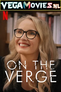  On the Verge (Season 1) Dual Audio [Hindi-English] Complete Netflix Web Series 480p [80MB] | 720p [190MB]