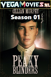  Peaky Blinders (2013) Season 1 English TV Series 480p [1GB] | 720p [2GB] | 1080p [4GB] WEB-DL