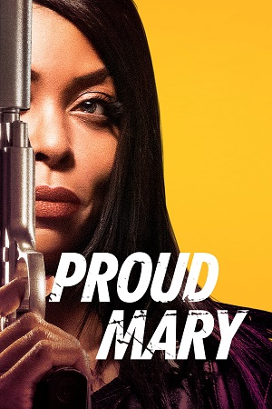  Proud Mary (2018) Dual Audio [Hindi ORG. - English] WeB-DL 480p [300MB] | 720p [850MB] | 1080p [1.9GB]