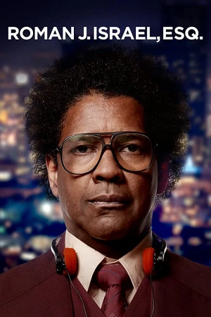  Roman J. Israel, Esq. (2017) BluRay Dual Audio {Hindi-English} 480p [500MB] | 720p [1.1GB] | 1080p [2.5GB]