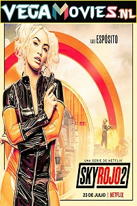  [18-] Sky Rojo (2021) Season 2 Hindi (5.1 DD ORG) Dual Audio Complete Netflix WEB Series 480p | 720p WEB-DL