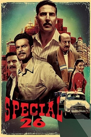  Special 26 (2013) WEB-DL {Hindi DD5.1} Full Movie 480p [400MB] | 720p [1.3GB] | 1080p [2.8GB]