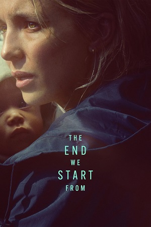  The End We Start From (2023) Dual Audio [Hindi - English] WeB-DL 480p [400MB] | 720p [1GB] | 1080p [2.2GB]