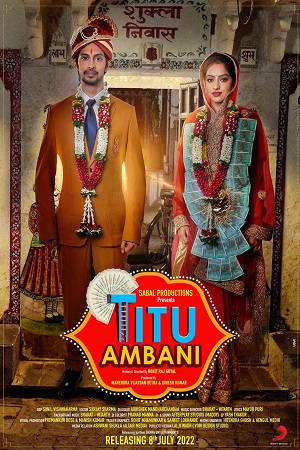  Titu Ambani (2022) Hindi Full Movie WEB-DL 480p [400MB] | 720p [1GB] | 1080p [2.2GB]